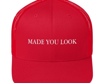Made You Look Embroidered Hat Trucker Cap, Funny Hat, Maga, Trump 2020, Anti- Trump, Make America Great Again, Make America Funny Again