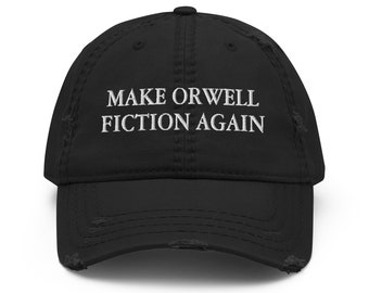 Make Orwell Fiction Again Embroidered Distressed Dad Hat