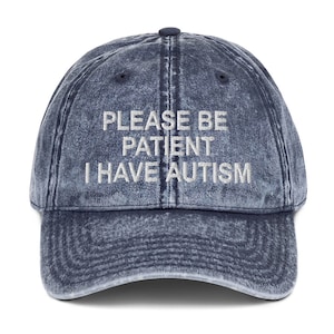 Please Be Patient I Have Autism Vintage Cotton Twill Cap | Autism Awareness Hat, Autistic Children, Autistic Adults