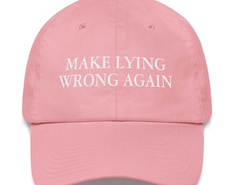 Make Lying Wrong Again Embroidered Dad Hat | Funny Maga Trump 2020 Anti-Trump, Make America Great Again, Make America Funny Again