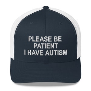Please Be Patient I Have Autism Trucker Cap | Autism Awareness Hat, Autistic Children, Autistic Adults