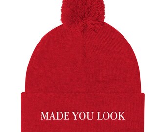 Made You Look Embroidered Hat Pom Pom Knit Cap, Funny Hat, Maga, Trump 2020, Anti- Trump, Make America Great Again, Make America Funny Again