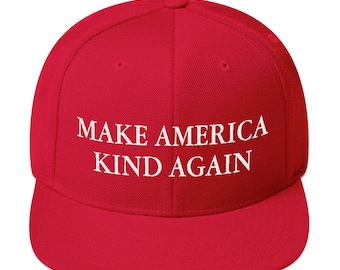 Make America Kind Again Snapback Hat | Funny Hat, Maga, Trump 2020, Anti- Trump, Make America Funny Again