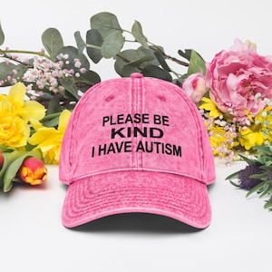 Please Be Kind I Have Autism Embroidered Vintage Cotton Twill Cap Hat | Autism Awareness Hat, Autistic Children, Autistic Adults
