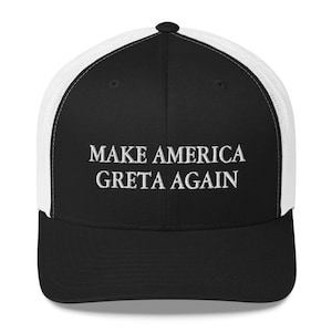 Make America GRETA Again Embroidered Trucker Cap | Climate Change Hat, Greta Thunberg, Global Warming, Green New Deal
