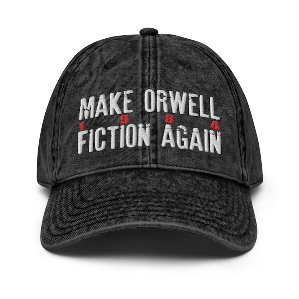 Make Orwell Fiction Again Embroidered Vintage Cotton Twill Cap