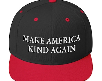 Make America Kind Again Embroidered Snapback Hat | Funny Hat, Maga, Trump 2020, Anti- Trump, Make America Funny Again