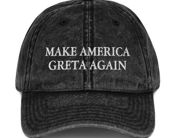Make America GRETA Again Embroidered Vintage Cotton Twill Cap | Climate Change Hat, Greta Thunberg, Global Warming, Green New Deal