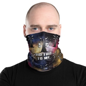 5G Did this to Me Washable Face Mask Neck Gaiter | Watercolor Universe Funny Mask