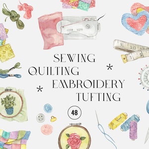May include: A collection of watercolor illustrations of sewing, quilting, embroidery, and tufting supplies. The illustrations include a sewing machine, fabric scraps, thread spools, needles, buttons, scissors, and a measuring tape. The text "SEWING QUILTING EMBROIDERY TUFTING 48" is also included in the image.