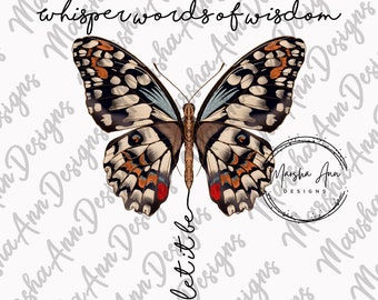 PNG digitale - Sussurra parole di saggezza Let It Be - Download istantaneo - Farfalla - File di sublimazione - File DTF DTG