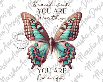 Sei bella, sei degna, sei abbastanza farfalla PNG SVG, sei amata Svg Png, farfalla png svg positiva, png svg ispiratrice