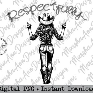 May include: Black and white illustration of a woman wearing a cowboy hat and jeans. She is giving the middle finger with both hands and the words "Respectful" are written in a rope design above her head.