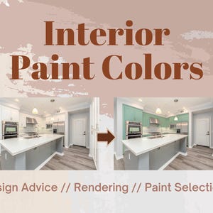May include: Before and after images of a kitchen with a white and then a light green accent wall. The text "Interior Paint Colors" is at the top of the image. The text "Design Advice // Rendering // Paint Selections" is at the bottom of the image.