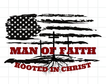 May include: A distressed American flag design with three crosses and the text "Man of Faith Rooted in Christ".