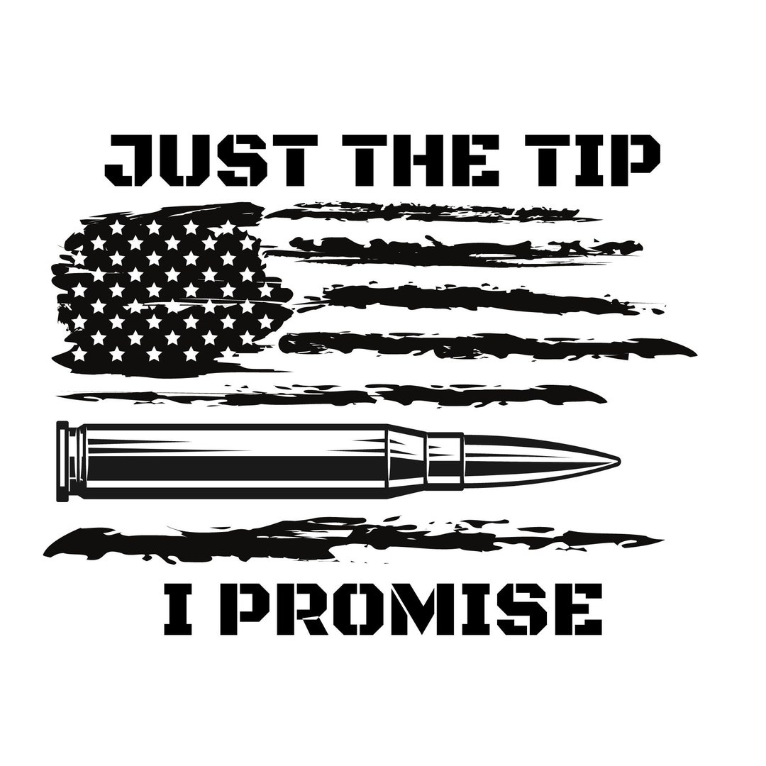 Just the Tip I Promise Svg Eps Png Etsy