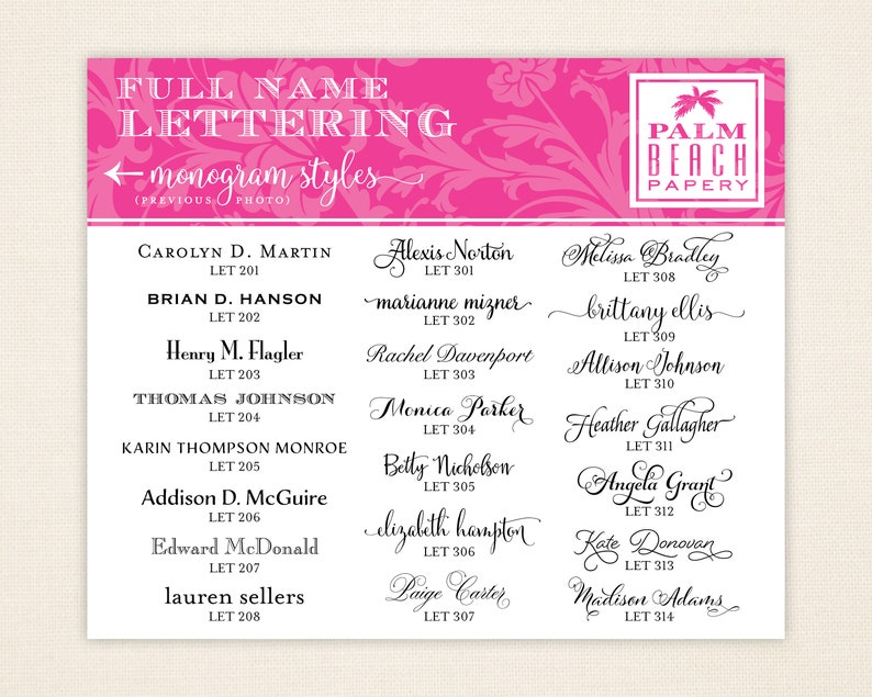 Puede incluir: Un gr&aacute;fico rosa y blanco con el texto "FULL NAME LETTERING" y "monogram styles" en blanco. El gr&aacute;fico enumera varios nombres con estilos de letras correspondientes, numerados del 201 al 314. El gr&aacute;fico tambi&eacute;n incluye el texto "PALM BEACH PAPERY".