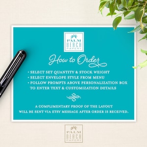 May include: A turquoise blue card with white text that reads "Palm Beach Papery" and "How to Order". The card lists instructions for ordering custom stationery, including selecting the quantity, stock weight, envelope style, and personalization details. A complimentary proof of the layout will be sent via Etsy message after the order is received.