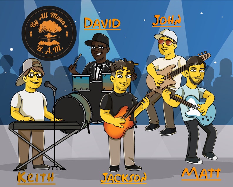 May include: A band of five musicians performing on stage. The band is called "By All Means B.A.M." The musicians are playing a keyboard, guitar, drums, and two electric guitars. The musicians are wearing casual clothing and have a cartoon-like appearance.