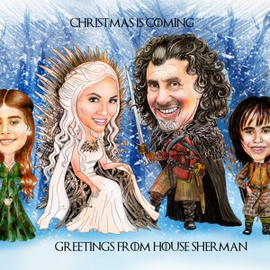 May include: A Christmas card featuring a cartoon illustration of a family dressed as characters from the TV show Game of Thrones. The text "CHRISTMAS IS COMING" is at the top of the card and "GREETINGS FROM HOUSE SHERMAN" is at the bottom.