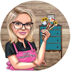 May include: A cartoon illustration of a woman wearing a pink apron with the text "Your Furniture Girl" holding paintbrushes in front of a teal dresser.