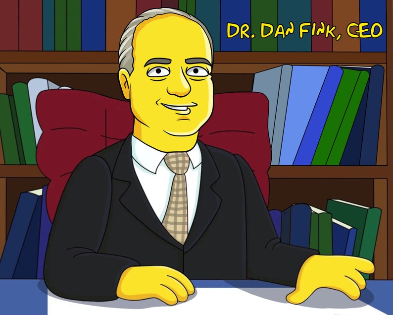 May include: A cartoon illustration of a man with yellow skin wearing a black suit and a plaid tie. He is sitting in a chair in front of a bookshelf. The text "DR. DAN FINK, CEO" is written above the bookshelf.
