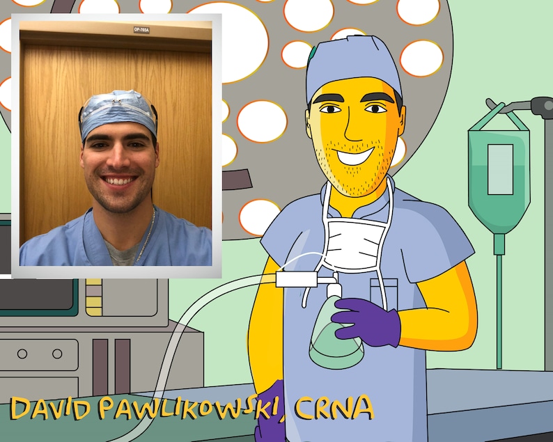 May include: A cartoon illustration of a male nurse wearing a blue surgical scrub top, a blue surgical cap, and a yellow face. He is holding a green breathing mask and a purple glove. The text "DAVID PAWLIKOWSKI! CRNA" is at the bottom of the image.