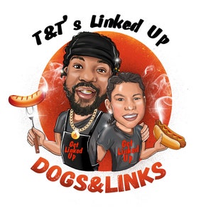 May include: A cartoon illustration of two people, a man and a child, holding hot dogs. The man is wearing a black apron with the text "Get Linked Up" and a gold chain. The child is wearing a black t-shirt with the text "Get Linked Up". The background is a red circle with the text "T&T's Linked Up" and "DOGS & LINKS".