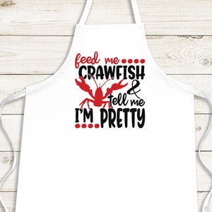 Men’s women’s Apron-Feed me Crawfish and Tell me I'm pretty apron, cute fun gift, Gumbo, Mardi Gras, Christmas gift idea, Mother's Day