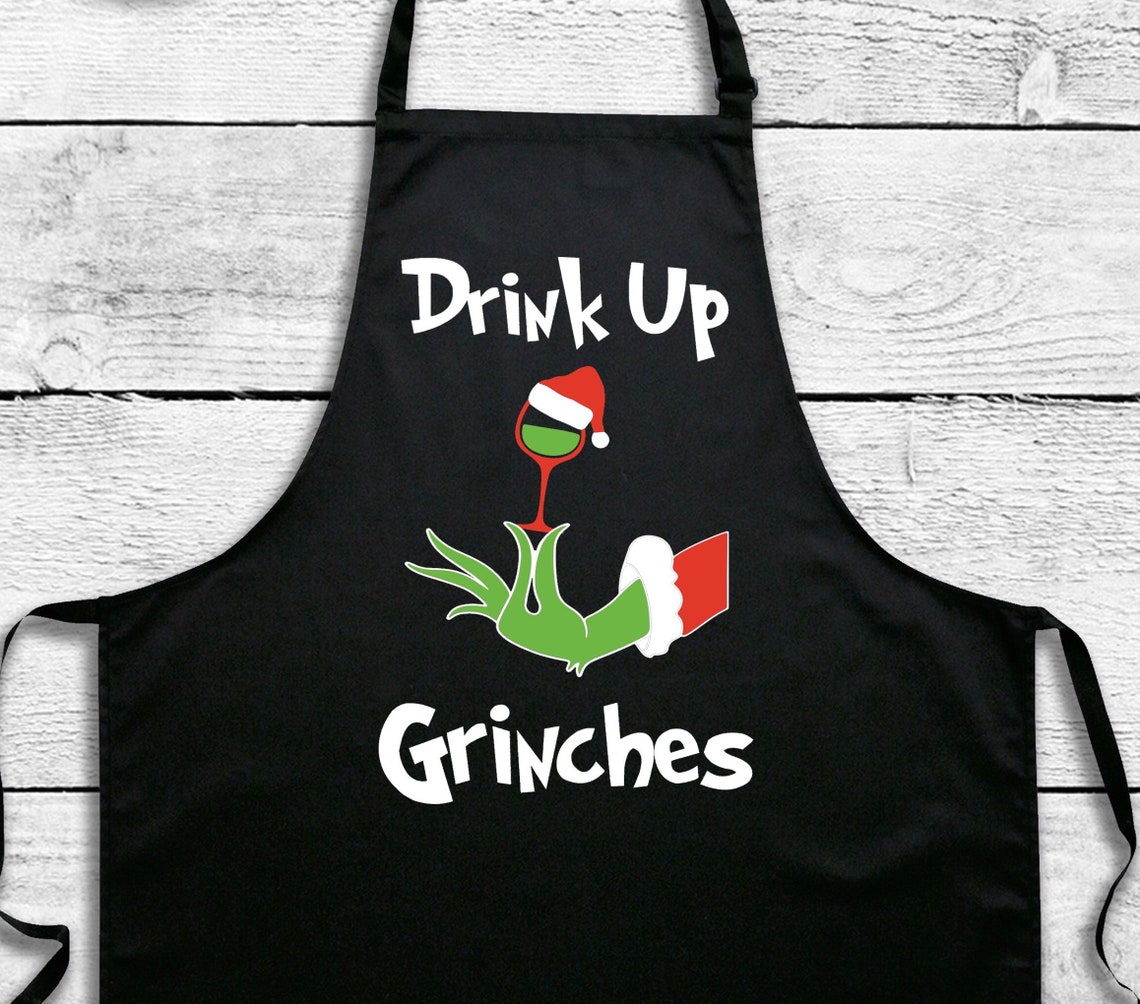 Adult Apron Drink Up Grinches Fun Christmas gift Holiday