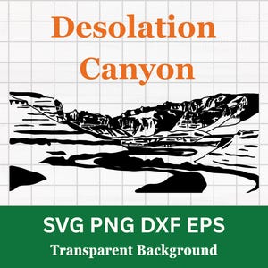 Puede incluir: Ilustración en blanco y negro de Desolation Canyon con texto naranja. La imagen incluye un paisaje de montañas y agua. Debajo de la ilustración, el texto dice "SVG PNG DXF EPS Transparent Background."