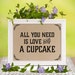 Rustic wedding decor: all you need is love and a cupcake. Wedding cupcake sign, wedding shower decorations. Rustic candy bar decor.