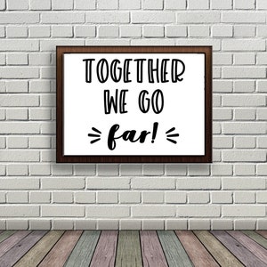 Together We Go Far PRINTABLE
