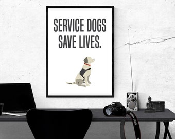 Service Dogs Save Lives - Service Dog Chronic Illness/Disability PRINTABLE Poster