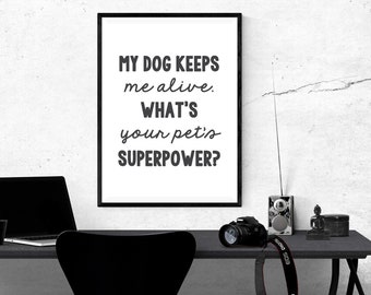 My Dog Keeps Me Alive - Service Dog Chronic Illness/Disability Printable Poster
