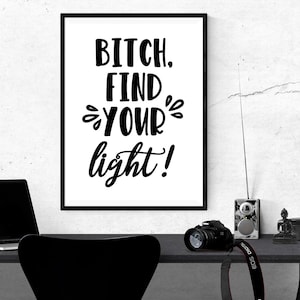 Bitch, Find Your Light Print - Cody Rigsby Quote PRINTABLE