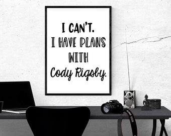 I Can&#39;t, I Have Plans with Cody Rigsby Print - Cody Rigsby PRINTABLE