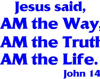 Jesus said I am the way the truth and the life John 14:6 design Sticker Vinyl Bumper Sticker Decal Waterproof 5