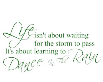 Dance In The Rain Quote Vinyl Wall Decal: Family Room Decor