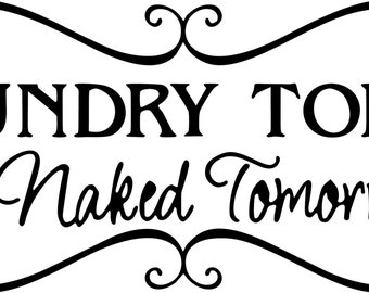 Laundry Today or Naked Tomorow Window Bathroom Laundry Room Wall Decal Clothes Hamper Washing Machine Vinyl Sticker