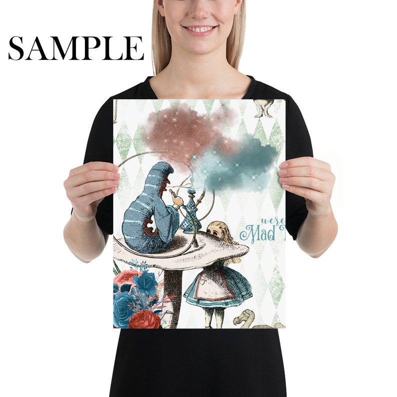 May include: Alice in Wonderland themed art print featuring a blue caterpillar smoking a hookah and Alice standing on a mushroom with the text "We're Mad" in the background.