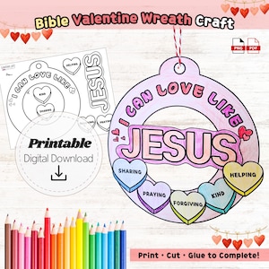 May include: A printable Bible Valentine wreath craft with the text "I CAN LOVE LIKE JESUS". The design includes heart-shaped elements with words like "Sharing" and "Helping". A set of colored pencils is at the bottom.