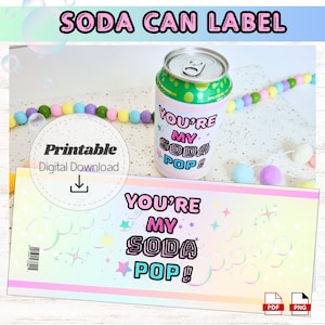 May include: A soda can with a label saying "You're My Soda Pop!" in a fun font, decorated with pastel colours and stars. The image also shows a printable label with the same design, available as a digital download.