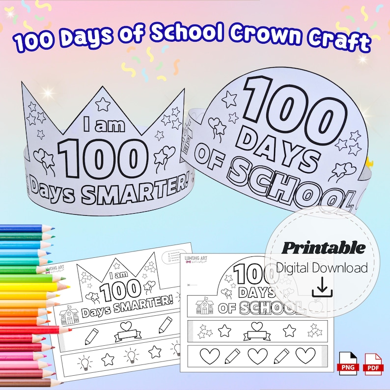 May include: White printable crown craft for the 100th day of school. The crown features the text "100 Days of School" and "I am 100 Days Smarter!" with star and heart decorations. Includes a digital download option.