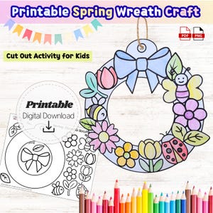 May include: A printable spring wreath craft for kids. The wreath features a blue bow, flowers, a bee, a butterfly, and a ladybug. The words "Printable Spring Wreath Craft" and "Cut Out Activity for Kids" are visible. Includes a digital download.
