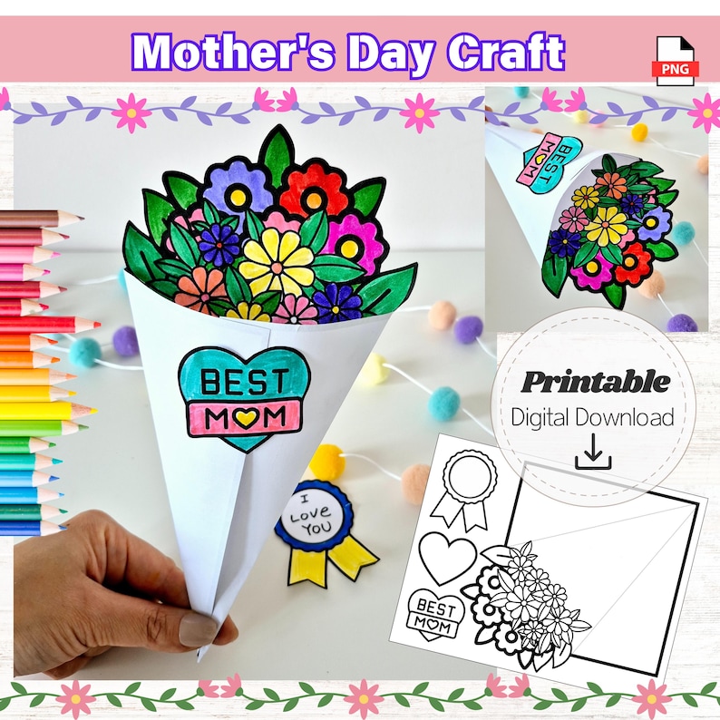 May include: A colorful paper bouquet craft for Mother's Day, with the text "Mother's Day Craft" at the top. The bouquet is in a white cone with "Best Mom" on it. Includes a printable digital download.