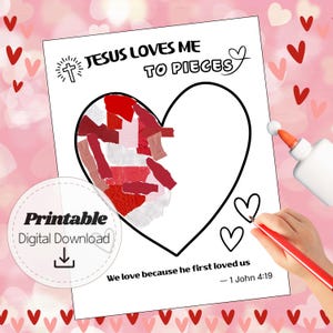 May include: A printable digital download featuring a heart-shaped craft project with the text "JESUS LOVES ME TO PIECES." The heart is partially filled with red and pink paper pieces. The phrase "We love because he first loved us - 1 John 4:19" is also included.