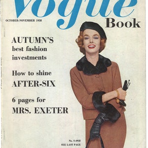 May include: Vogue Pattern Book magazine cover from October-November 1958, featuring a woman wearing a brown suit with a black fur collar and black gloves, holding a black handbag. The text on the cover reads "AUTUMN'S best fashion investments How to shine AFTER-SIX 6 pages for MRS. EXETER".