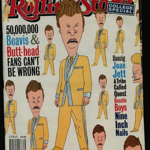 May include: A magazine cover for Rolling Stone magazine featuring a cartoon illustration of Beavis and Butt-head in yellow suits. The cover text reads "50,000,000 Beavis & Butt-head Fans Can't Be Wrong". The cover also features a list of musical artists including Danzig, Joan Jett, A Tribe Called Quest, Beastie Boys, and Nine Inch Nails.