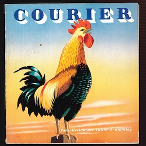 Puede incluir: Una portada de revista vintage con una ilustración colorida de un gallo sobre un fondo de cielo al atardecer. La revista se llama "Courier" y el texto "fact. fiction. art. satire. 3' monthly" está impreso debajo del gallo.
